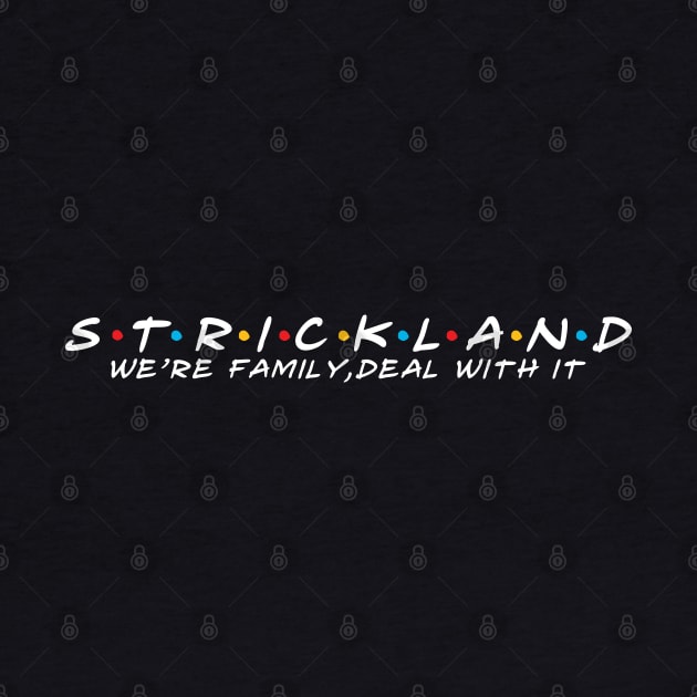 The Strickland Family Strickland Surname Strickland Last name by TeeLogic